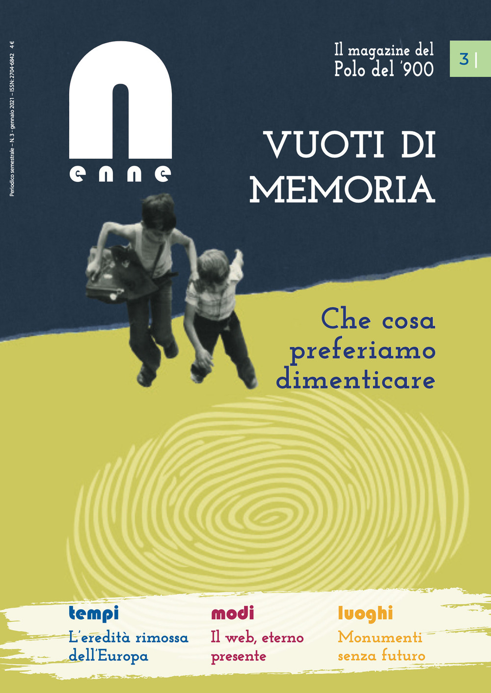 N (enne) il magazine del Polo del '900. Vol. 3: Vuoti di memoria. Che cosa preferiamo dimenticare