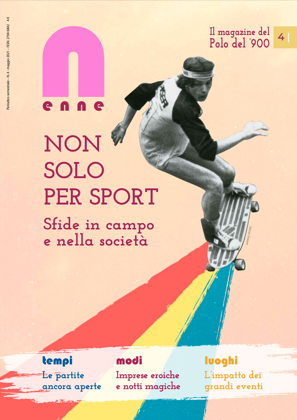 N (enne) il magazine del Polo del '900. Vol. 4: Non solo per sport. Sfide in campo e nella società