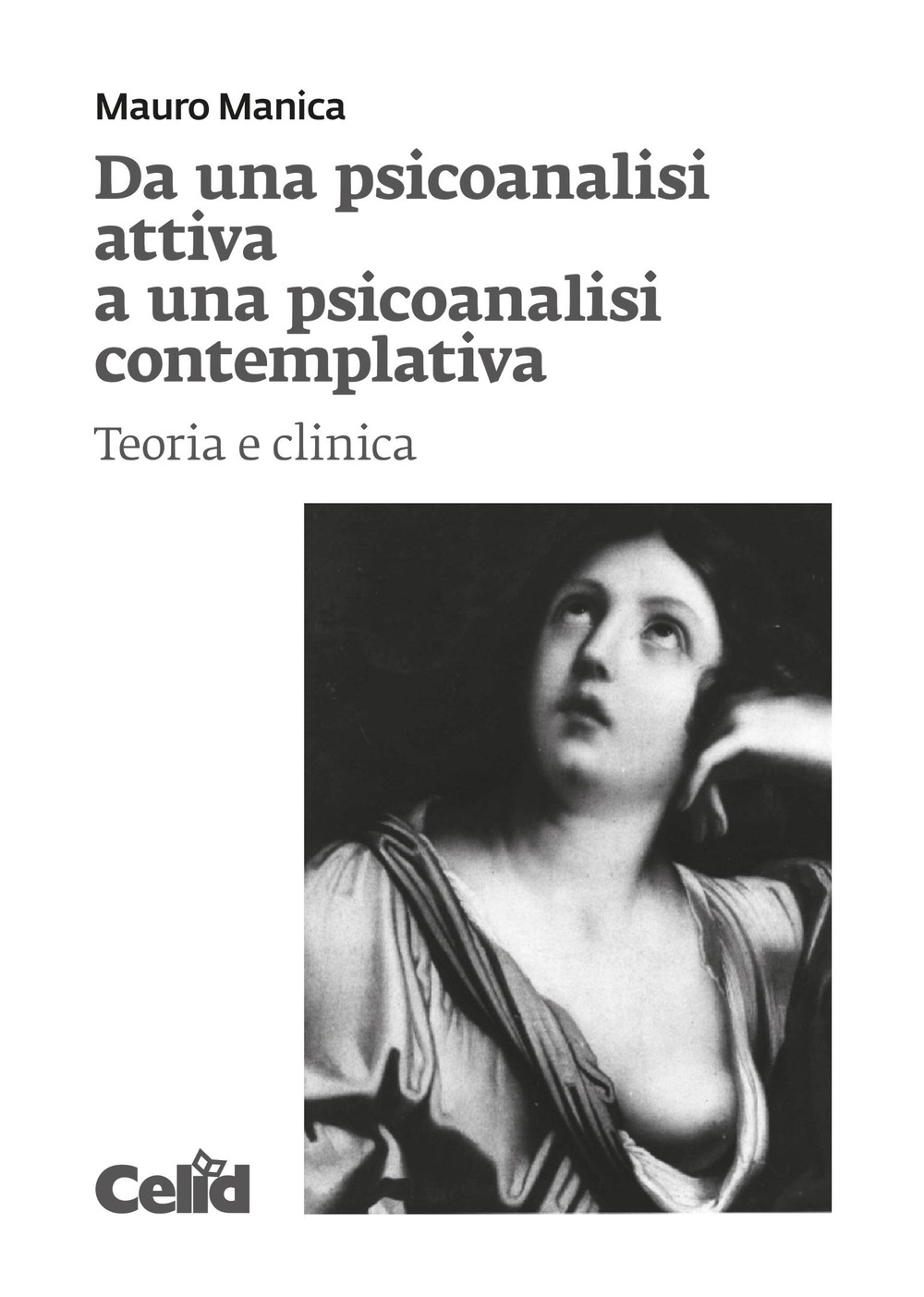 Da una psicoanalisi attiva a una psicoanalisi contemplativa. Teoria e clinica