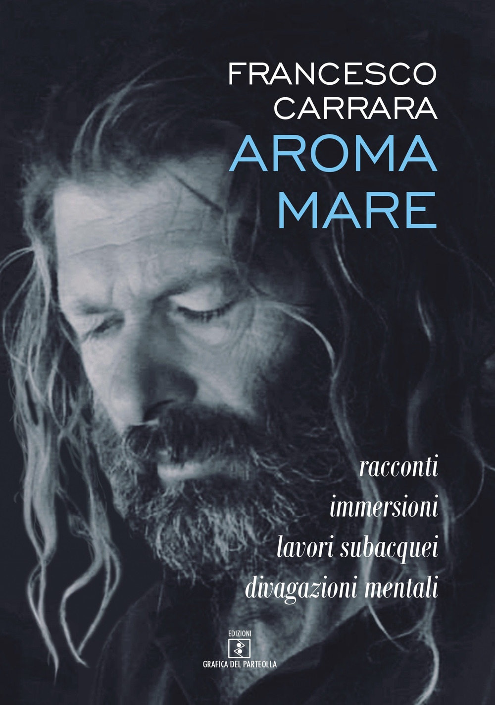 Aroma mare. Racconti, immersioni, lavori subacquei, divagazioni mentali