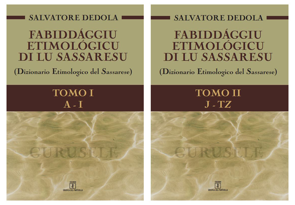 Fabiddággiu etimológicu di lu Sassaresu. Dizionario etimologico del Sassarese. Vol. 1-2: (A-I)-(J-TZ)