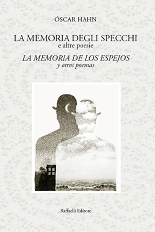 La memoria degli specchi e altre poesie-La memoria de los espejos y otros poemas