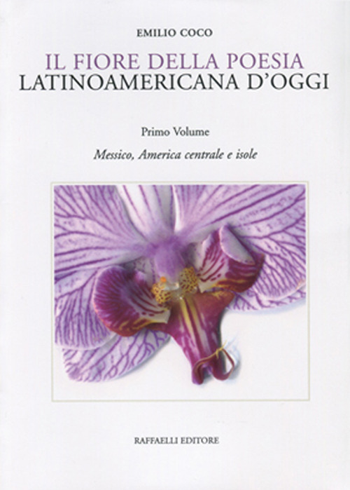 Il fiore della poesia latinoamericana d'oggi. Testo spagnolo a fronte. Vol. 1: Messico, America centrale e isole