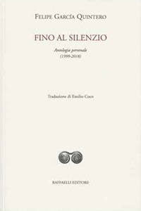 Fino al silenzio. Antologia personale (1999-2018). Ediz. italiana e spagnola