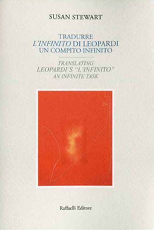 Tradurre "L'infinito" di Leopardi: un compito infinito-Translating Leopardi’s "L’infinito": an infinite task