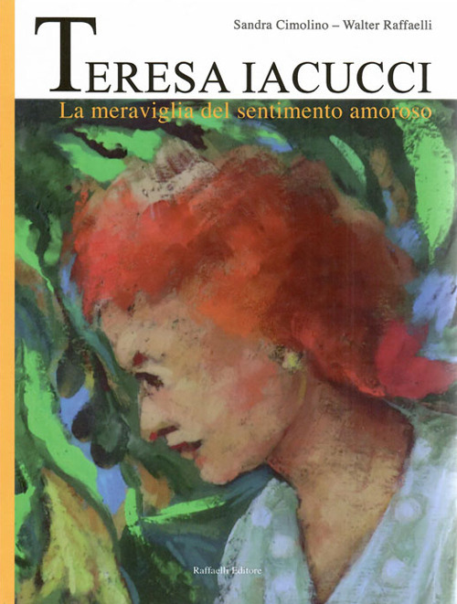 Teresa Iacucci. La meraviglia del sentimento amoroso