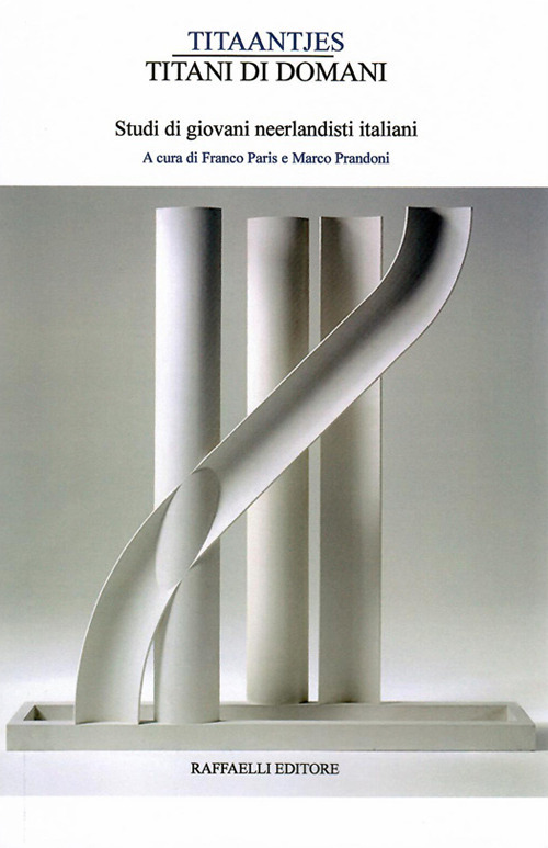 Titaantjes: titani di domani. Studi di giovani neerlandisti italiani