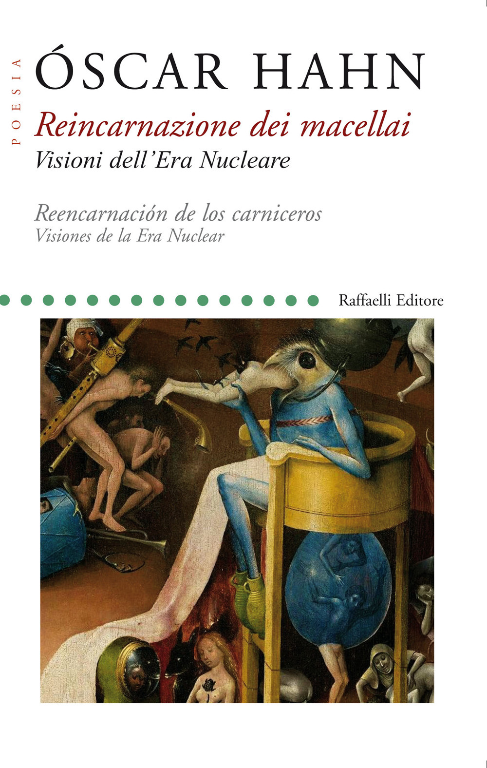 Reincarnazione dei macellai. Visioni dell'Era Nucleare-Reencarnación de los carniceros. Visiones de la Era Nuclear. Testo originale a fronte