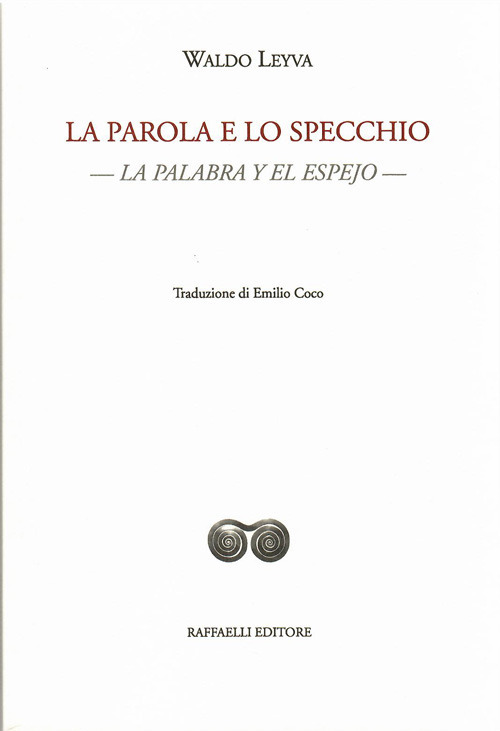 La parola e lo specchio-La palabra y el espejo. Testo originale a fronte