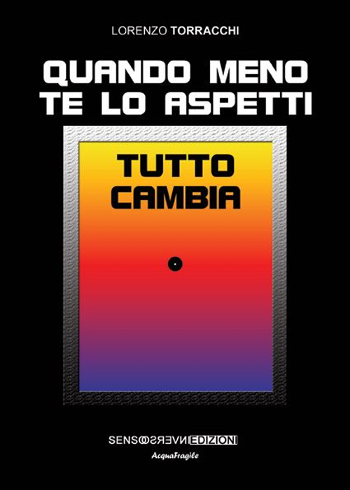 Quando meno te lo aspetti tutto cambia