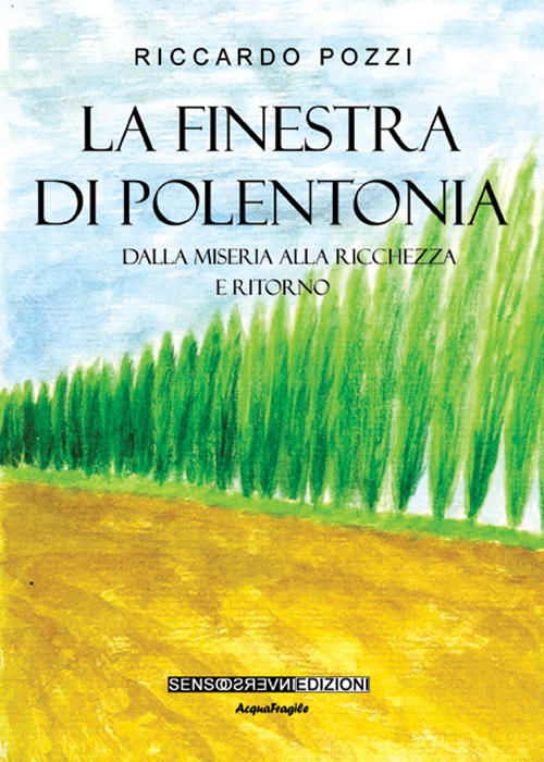 La finestra di Polentonia.  Dalla miseria alla ricchezza e ritorno