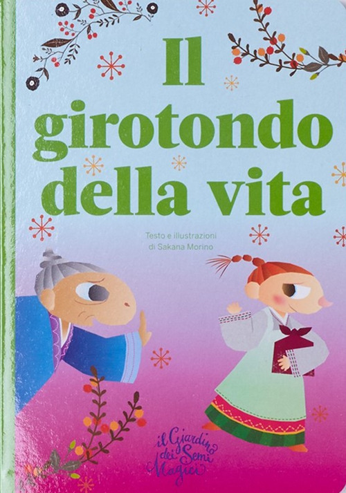 Il girotondo della vita. Il giardino dei semi magici