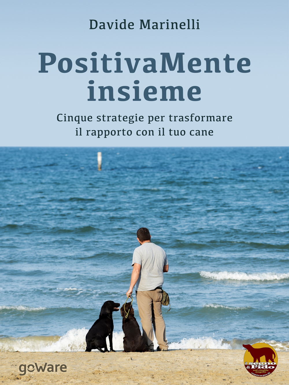 PositivaMente insieme. Cinque strategie per trasformare il rapporto con il tuo cane