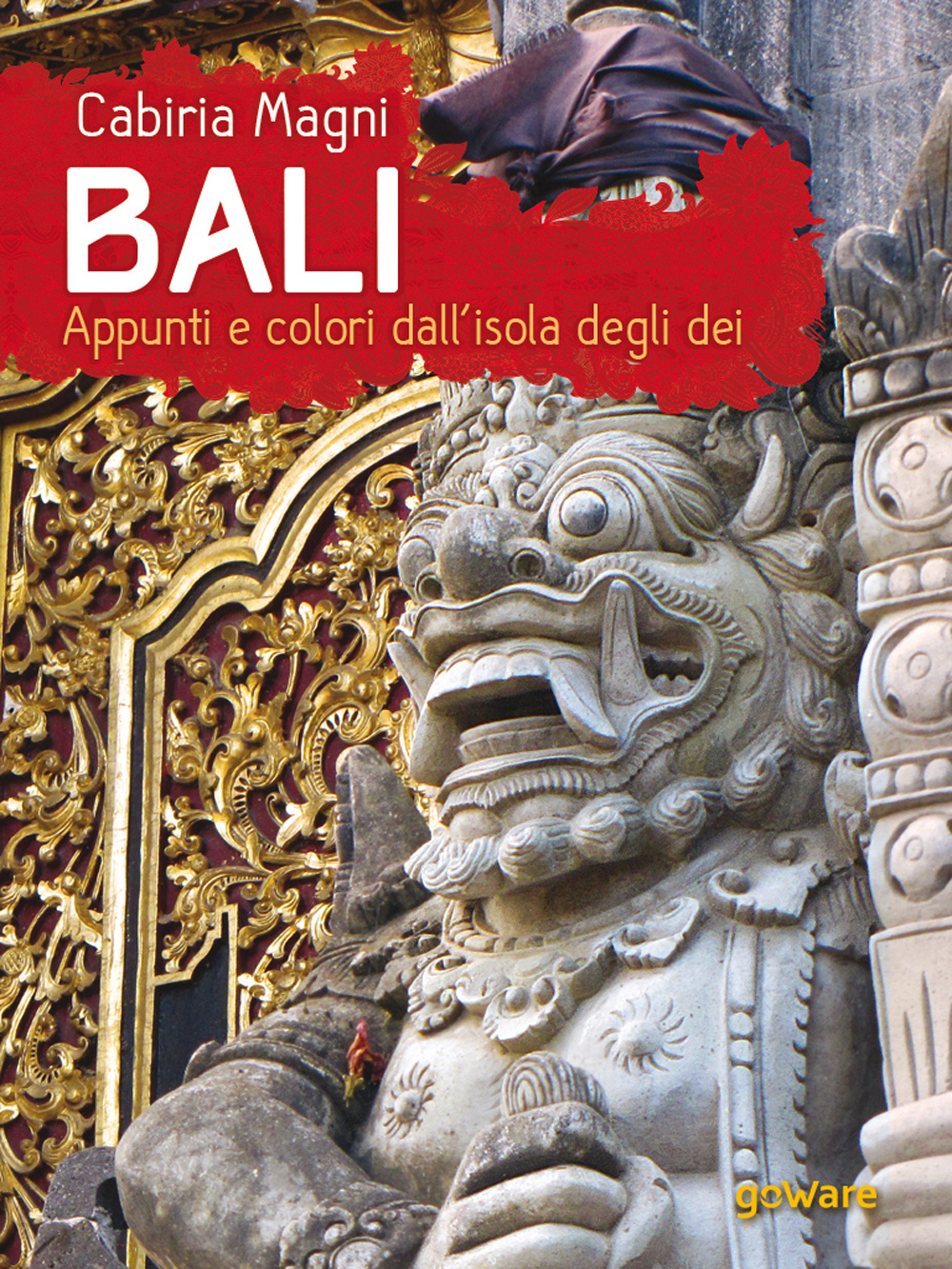 Bali. Appunti e colori dall'isola degli dei