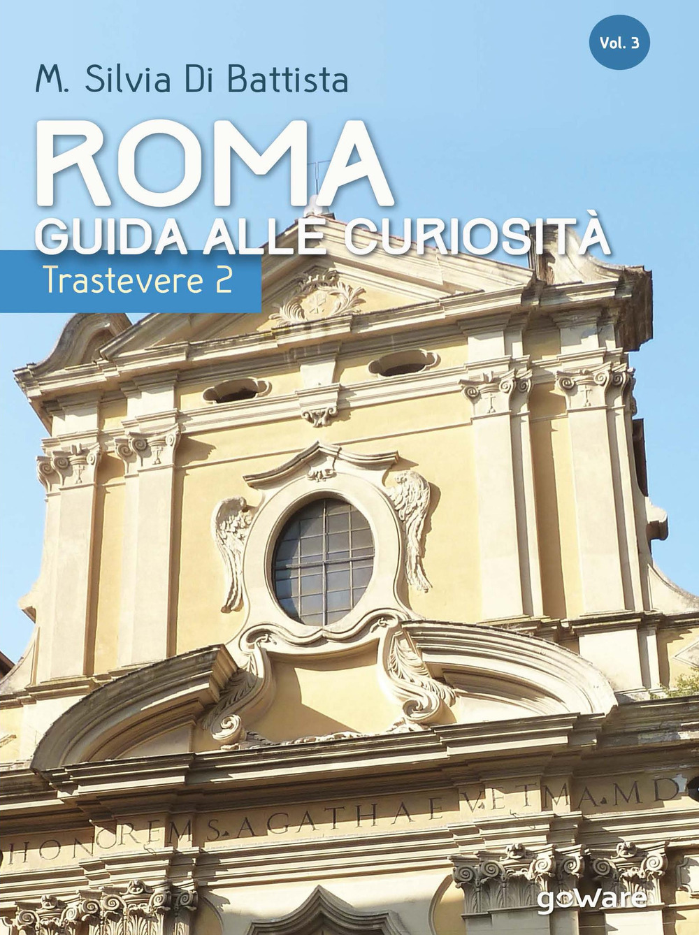 Roma: guida alle curiosità. Trastevere. Vol. 2