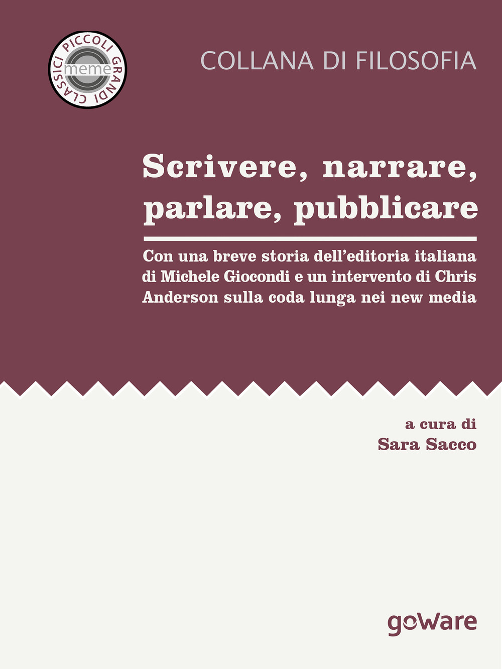Scrivere, narrare, parlare, pubblicare. Con una breve storia dell’editoria italiana di Michele Giocondi e un contributo di Chris Anderson sulla coda lunga nei new media
