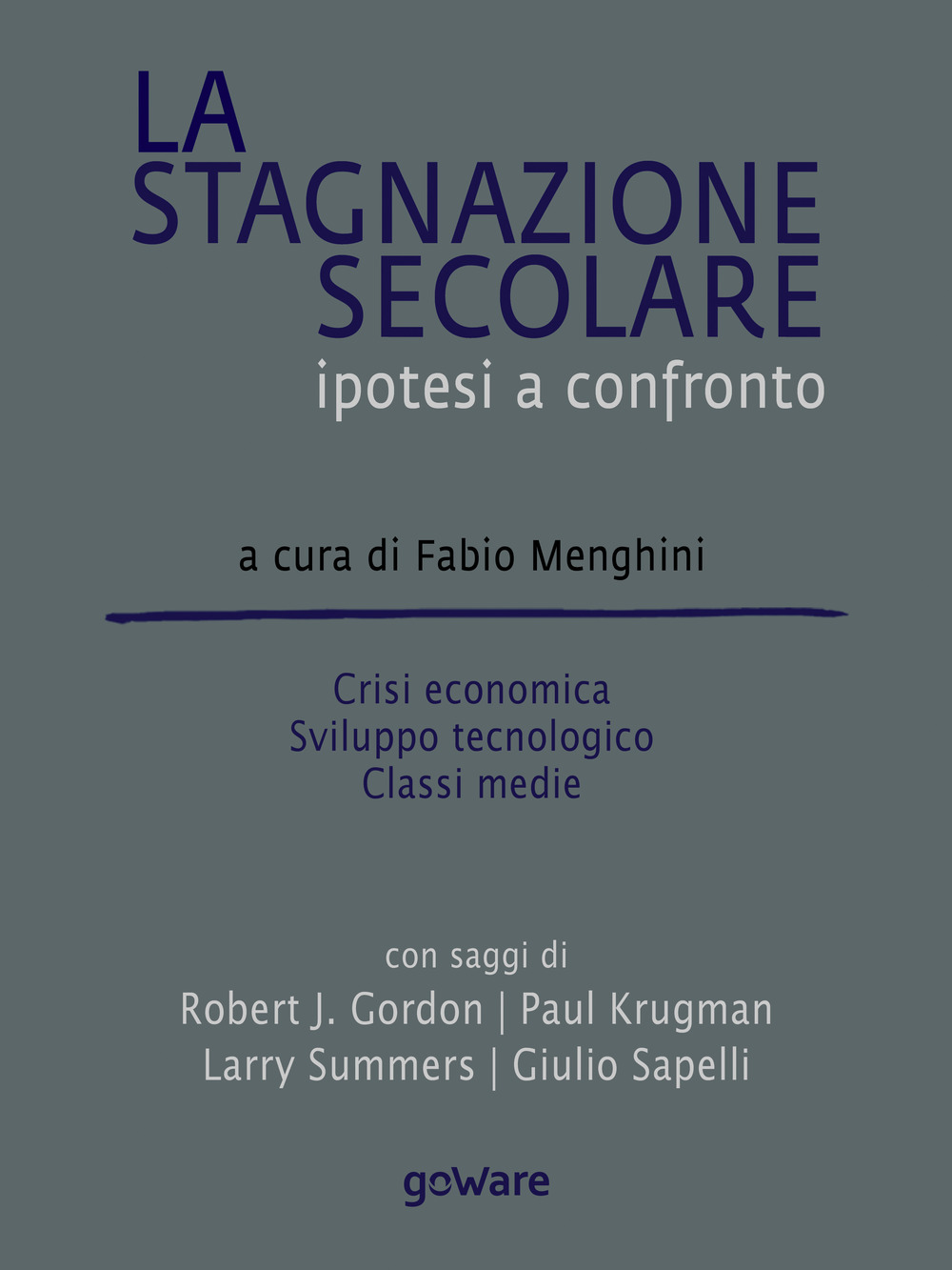 La stagnazione secolare. Ipotesi a confronto. Crisi economica, sviluppo tecnologico, classi medie