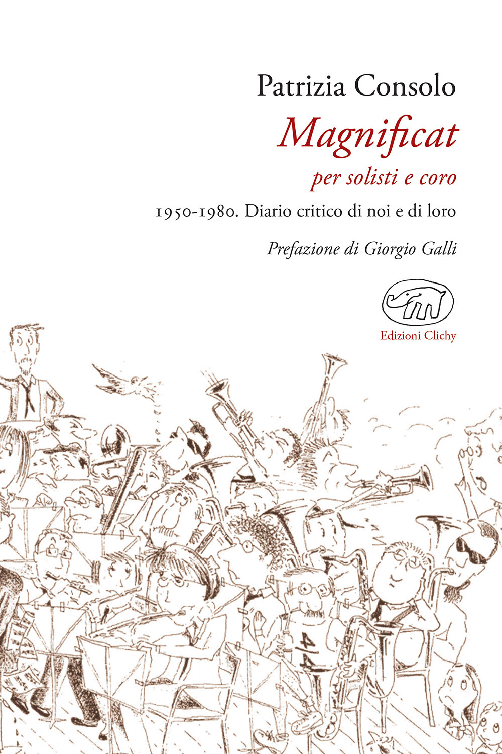 Magnificat per solisti e coro. 1950-1980. Diario critico di noi e di loro