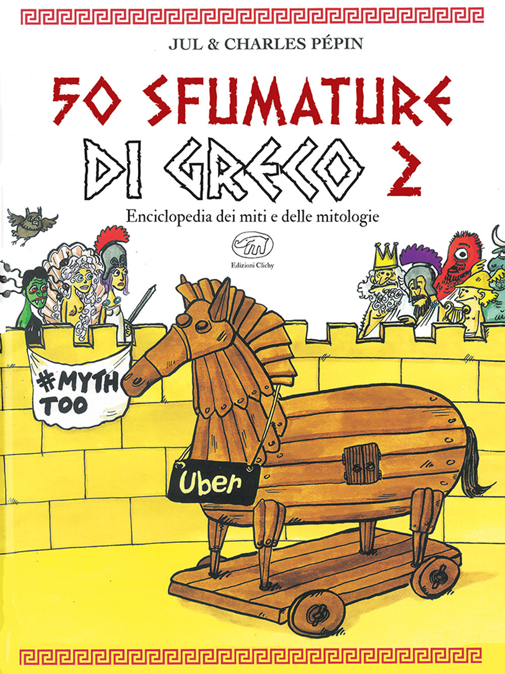 50 sfumature di greco. Enciclopedia dei miti e delle mitologie. Vol. 2