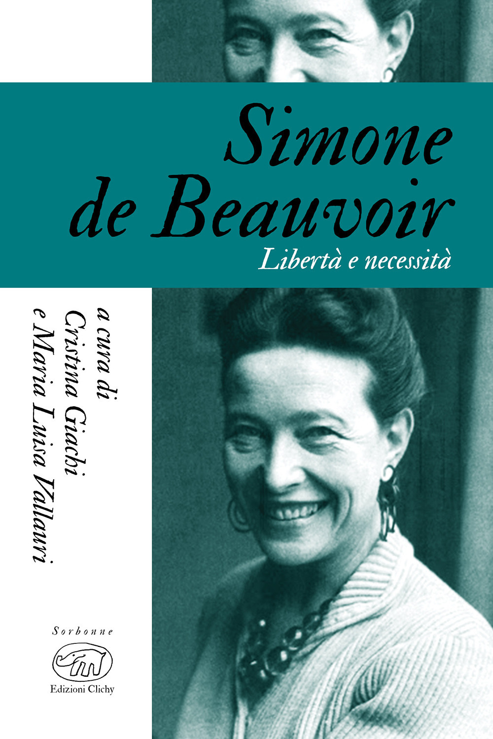 Simone De Beauvoir. Libertà e necessità
