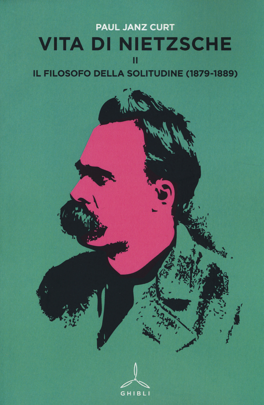 Vita di Nietzsche. Vol. 2: Il filosofo della solitudine (1879-1889)