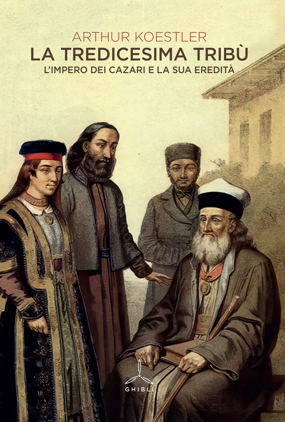 La tredicesima tribù. L’impero dei cazari e la sua eredità