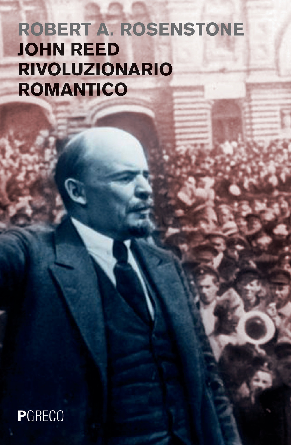 John Reed rivoluzionario romantico