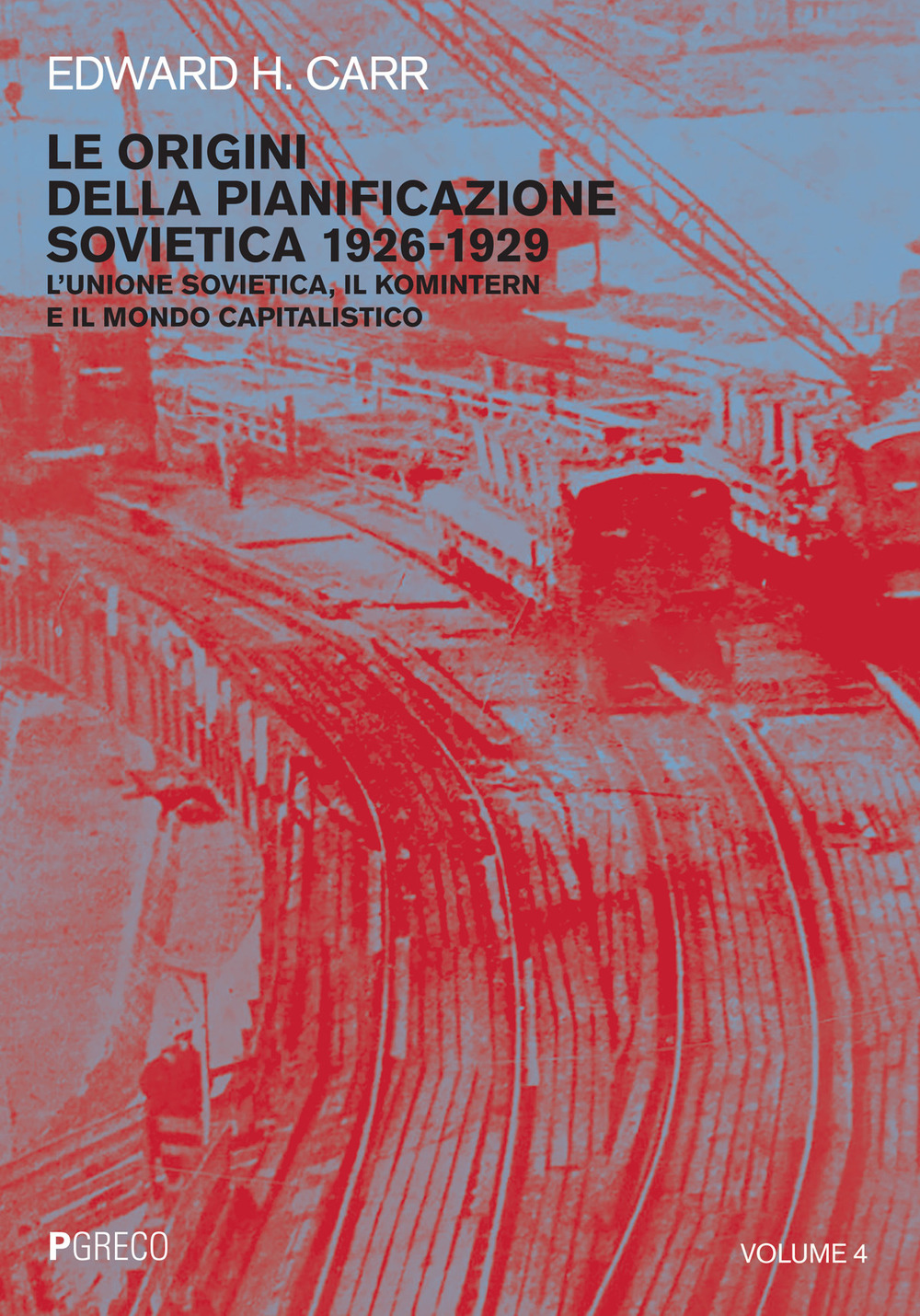 Le origini della pianificazione sovietica 1926-1929. Vol. 4: L' Unione Sovietica, il Komintern e il mondo capitalistico
