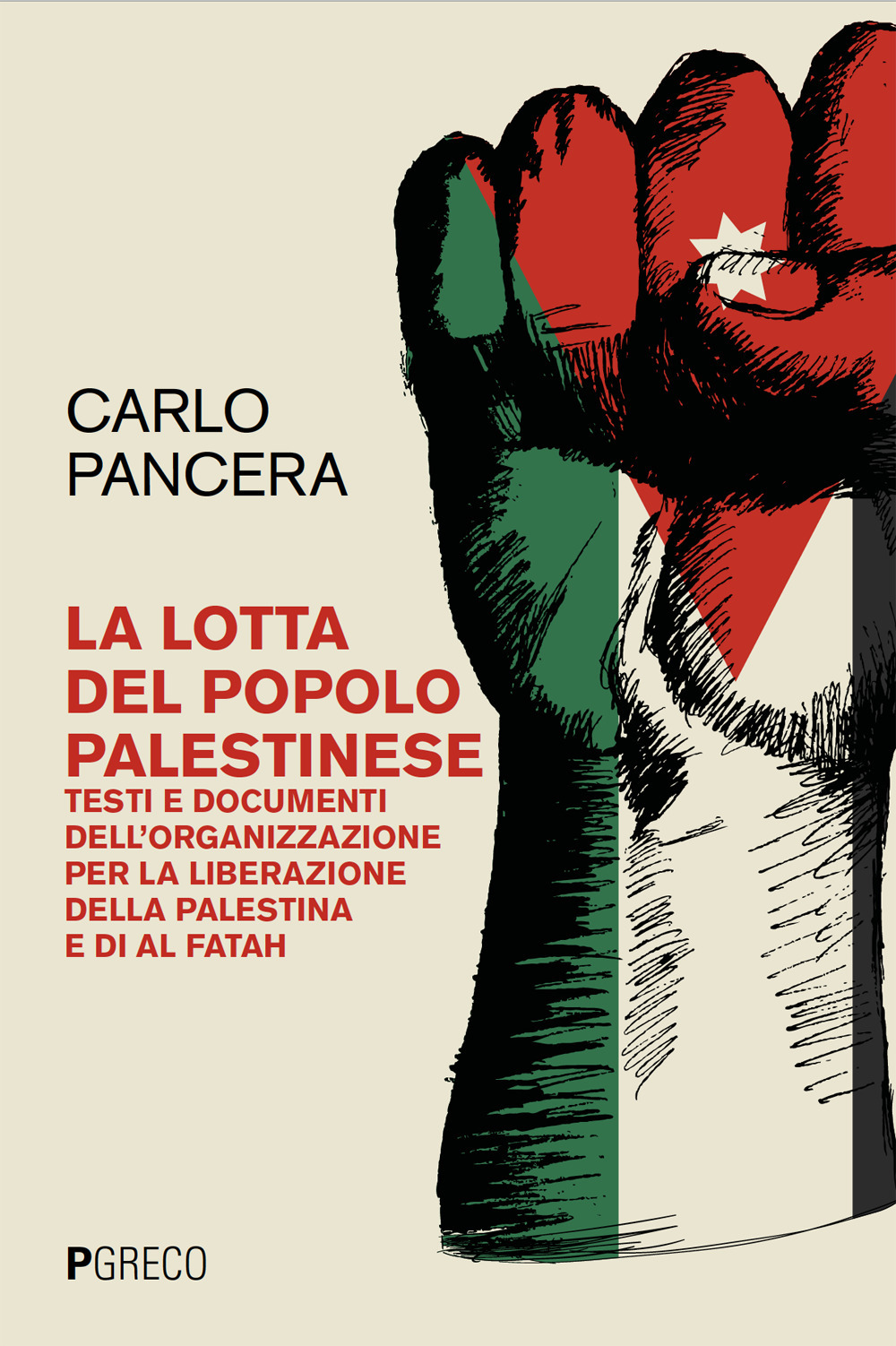 La lotta del popolo palestinese. Testi e documenti dell'Organizzazione per la Liberazione della Palestina e di Al Fatah