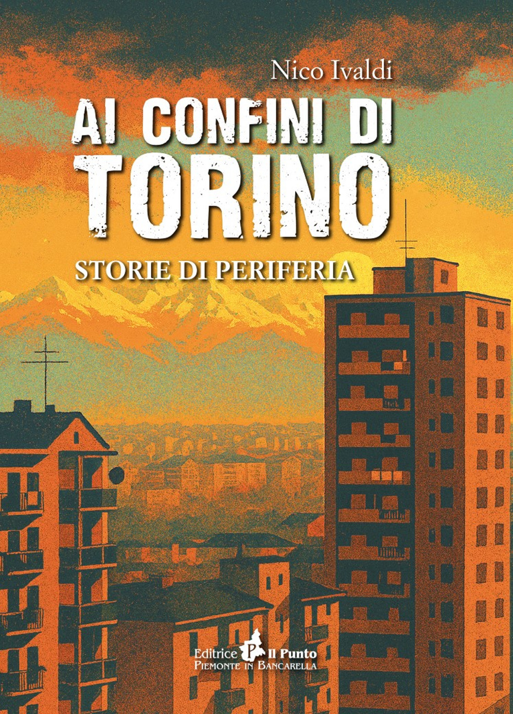 Ai confini di Torino. Storie di periferia