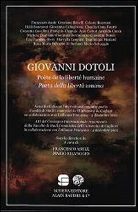 Giovanni Dotoli. Poeta della libertà umana. Ediz. italiana e francese