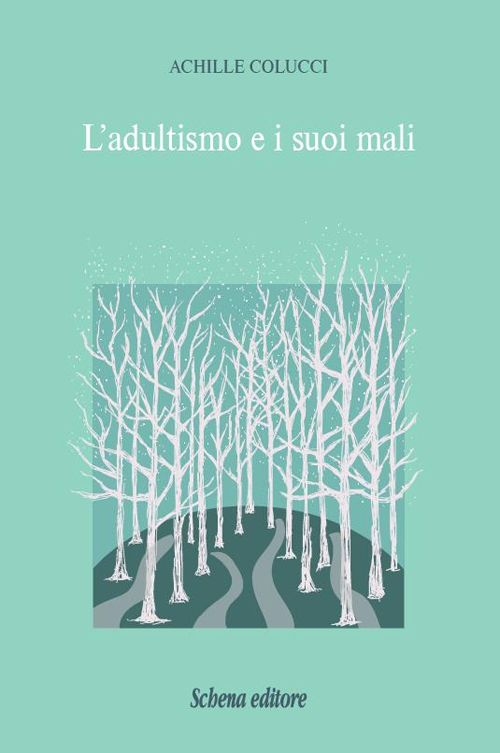 L'adultismo e i suoi mali