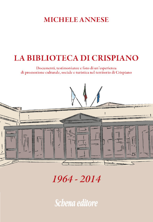 La biblioteca di Crispiano. Documenti, testimonianze e foto di un’esperienza di promozione culturale, sociale e turistica nel territorio di Crispiano