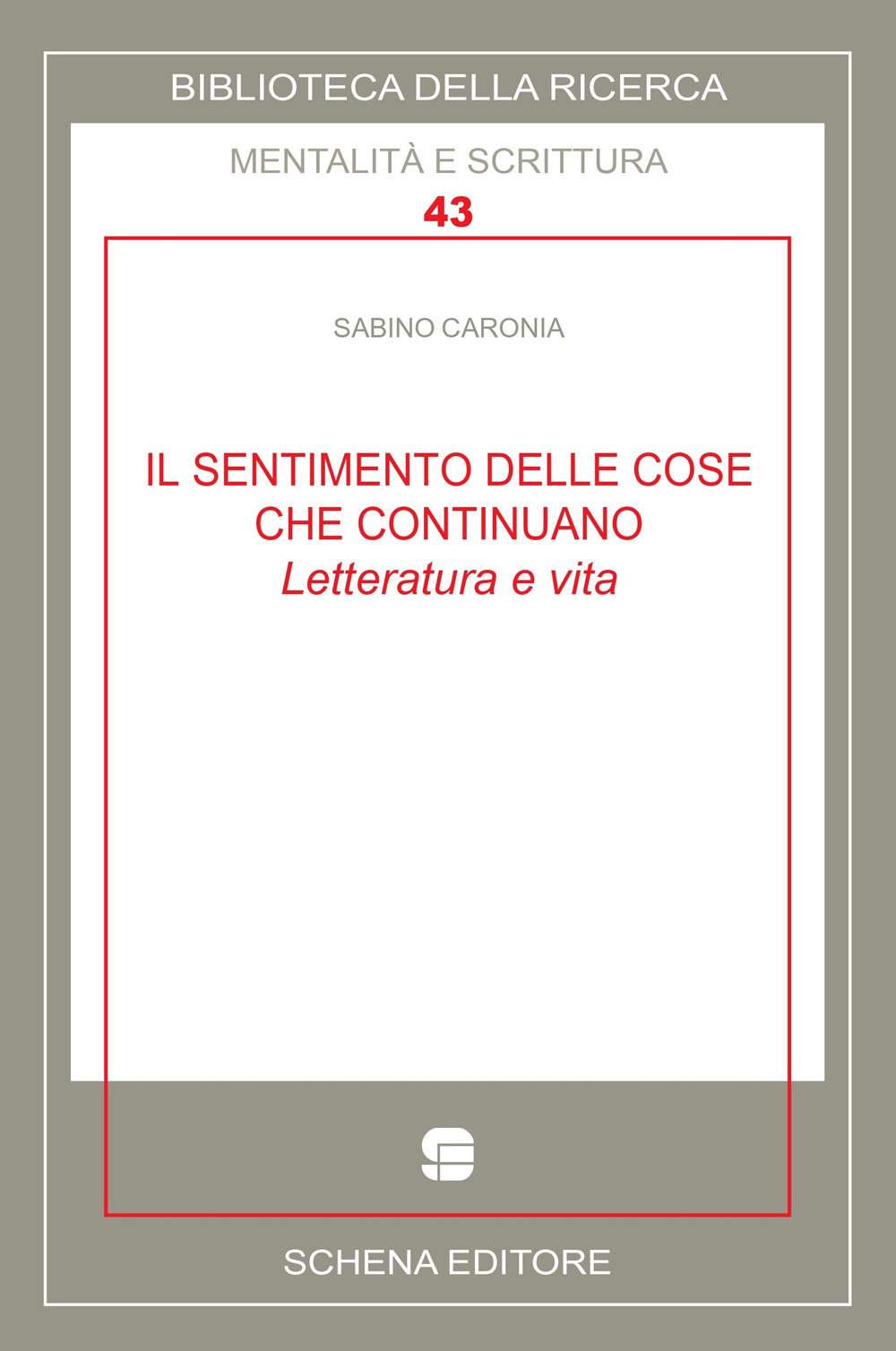 Il sentimento delle cose che continuano. Letteratura e vita