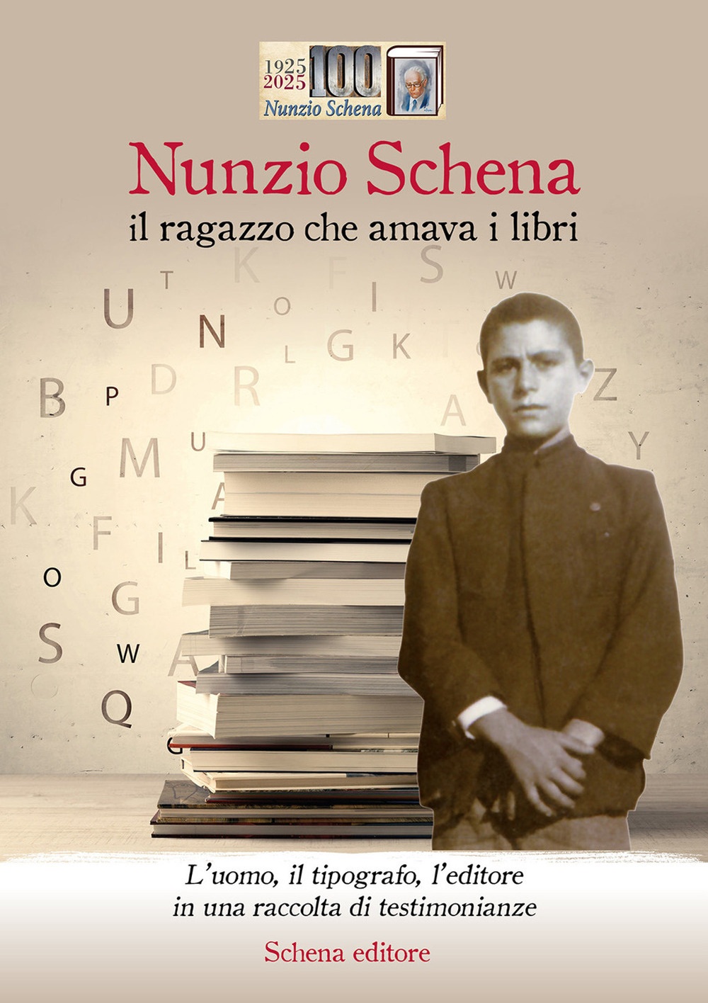 Nunzio Schena, il ragazzo che amava i libri. L'uomo, il tipografo, l'editore, in una raccolta di testimonianze