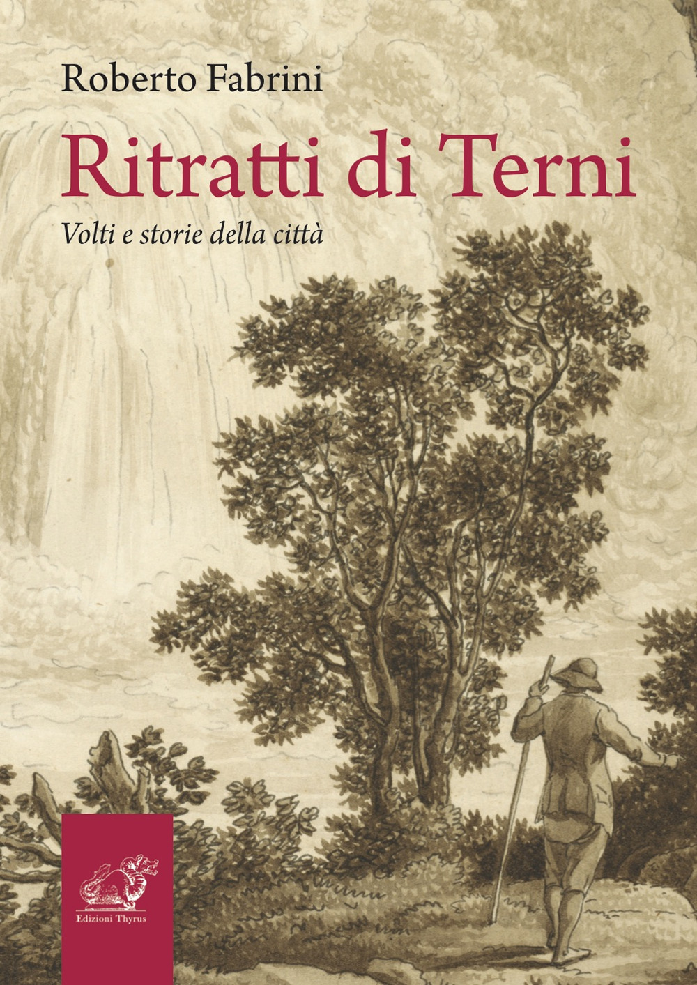Ritratti di Terni. Volti e storie della città