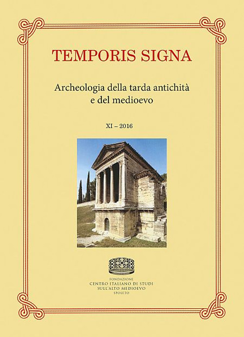 Temporis signa. Archeologia della tarda antichità e del Medioevo. Vol. 11