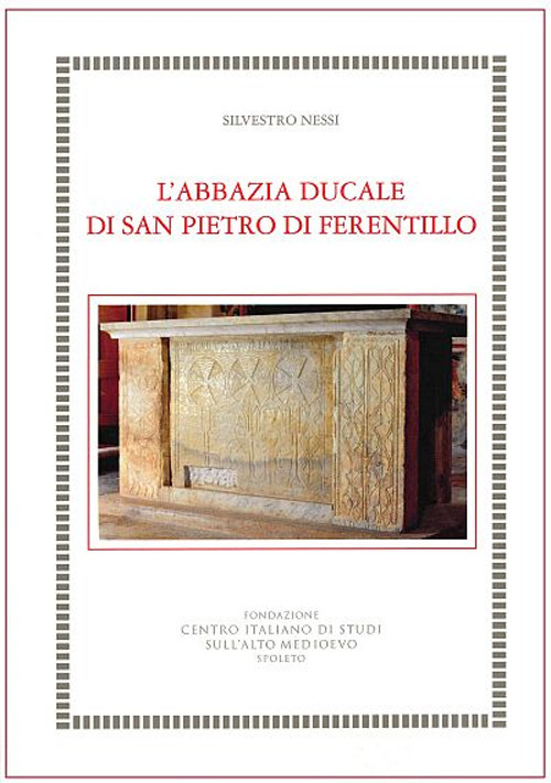 L'abbazia ducale di San Pietro di Ferentillo
