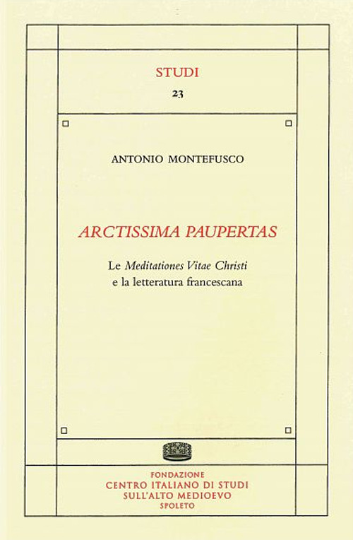Arctissima paupertas. Le meditationes vitae christi e la letteratura francescana