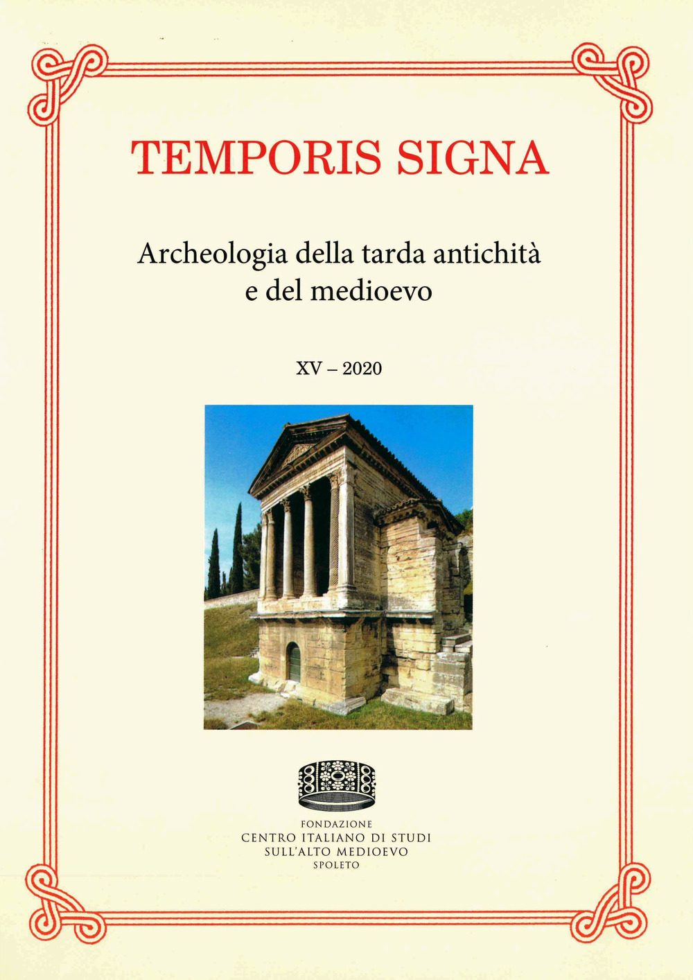 Temporis signa. Archeologia della tarda antichità e del Medioevo. Vol. 15