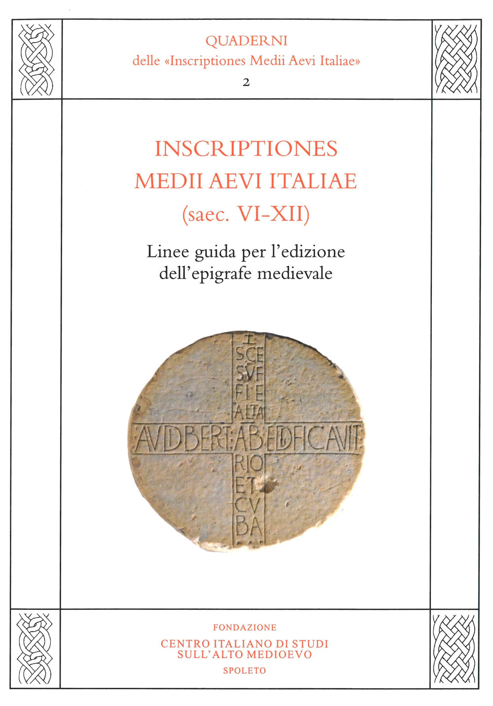 Inscriptiones Medii Aevi Italiae (saec. VI-XII). Linee guida per l'edizione dell'epigrafe medievale