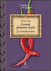 Sessanta sfumature di gola. La cucina della passione