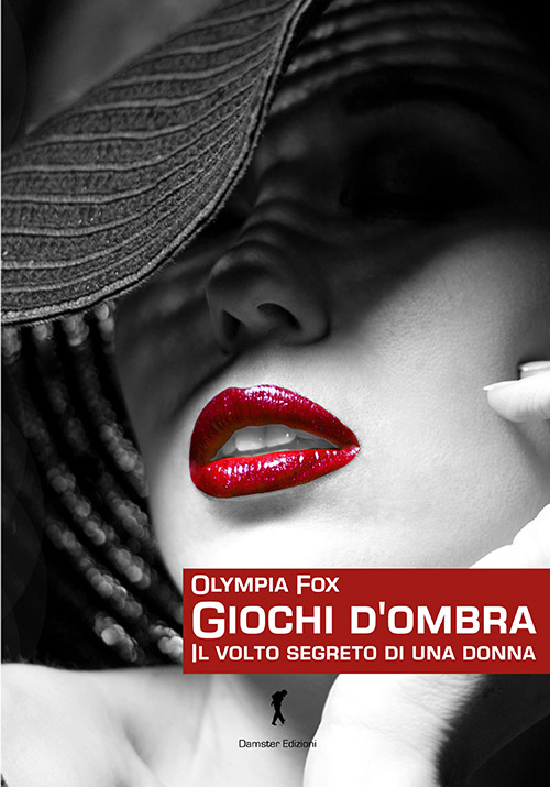 Giochi d'ombra. Il volto segreto di una donna