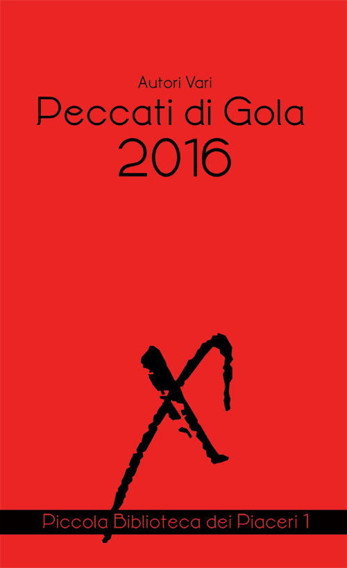 Peccati di gola 2016. I migliori racconti erotici tra eros e cibo