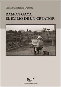 Ramón Gaya. El exilio de un creador