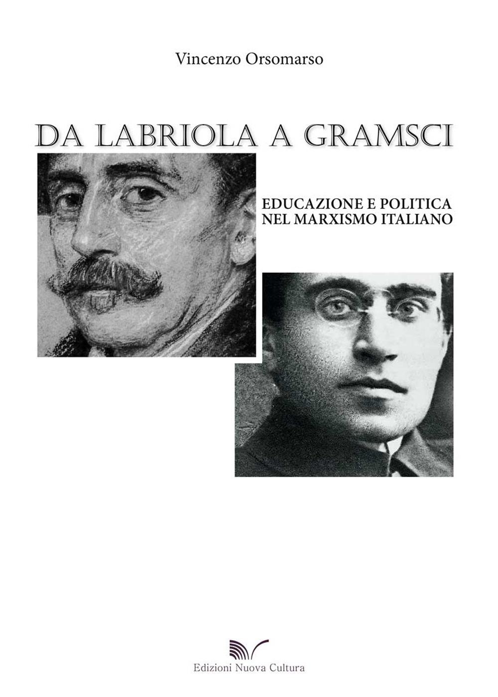 Da Labriola a Gramsci. Educazione e politica nel marxismo italiano