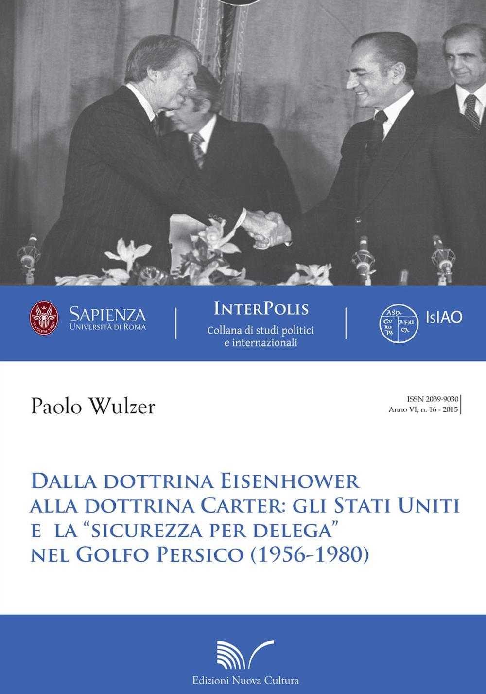 Dalla dottrina Eisenhower alla dottrina Carter. Gli Stati Uniti e la «sicurezza per delega» nel Golfo Persico (1956-1980)