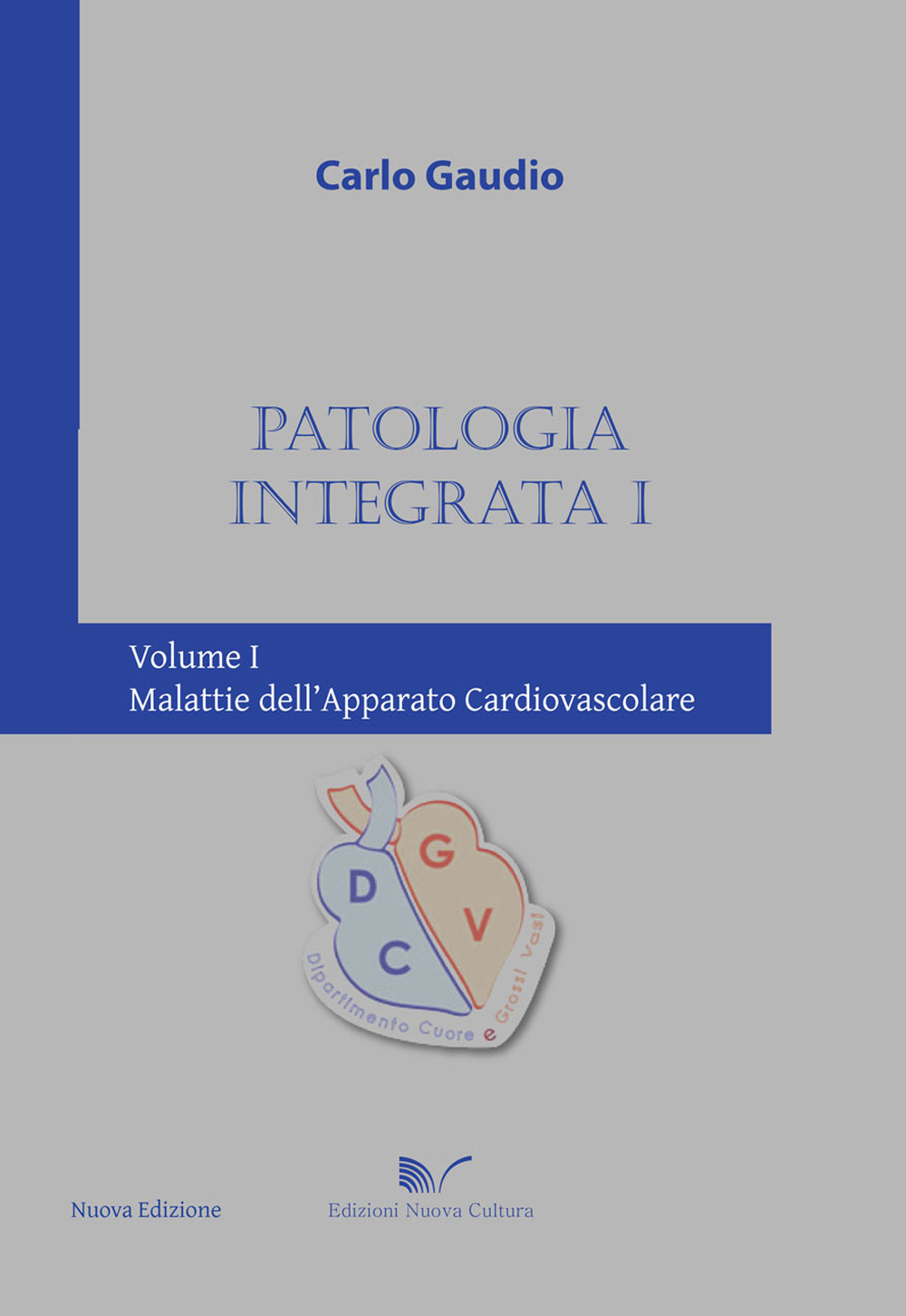 Patologia integrata I. Vol. 1: Malattie dell'apparato cardiovascolare
