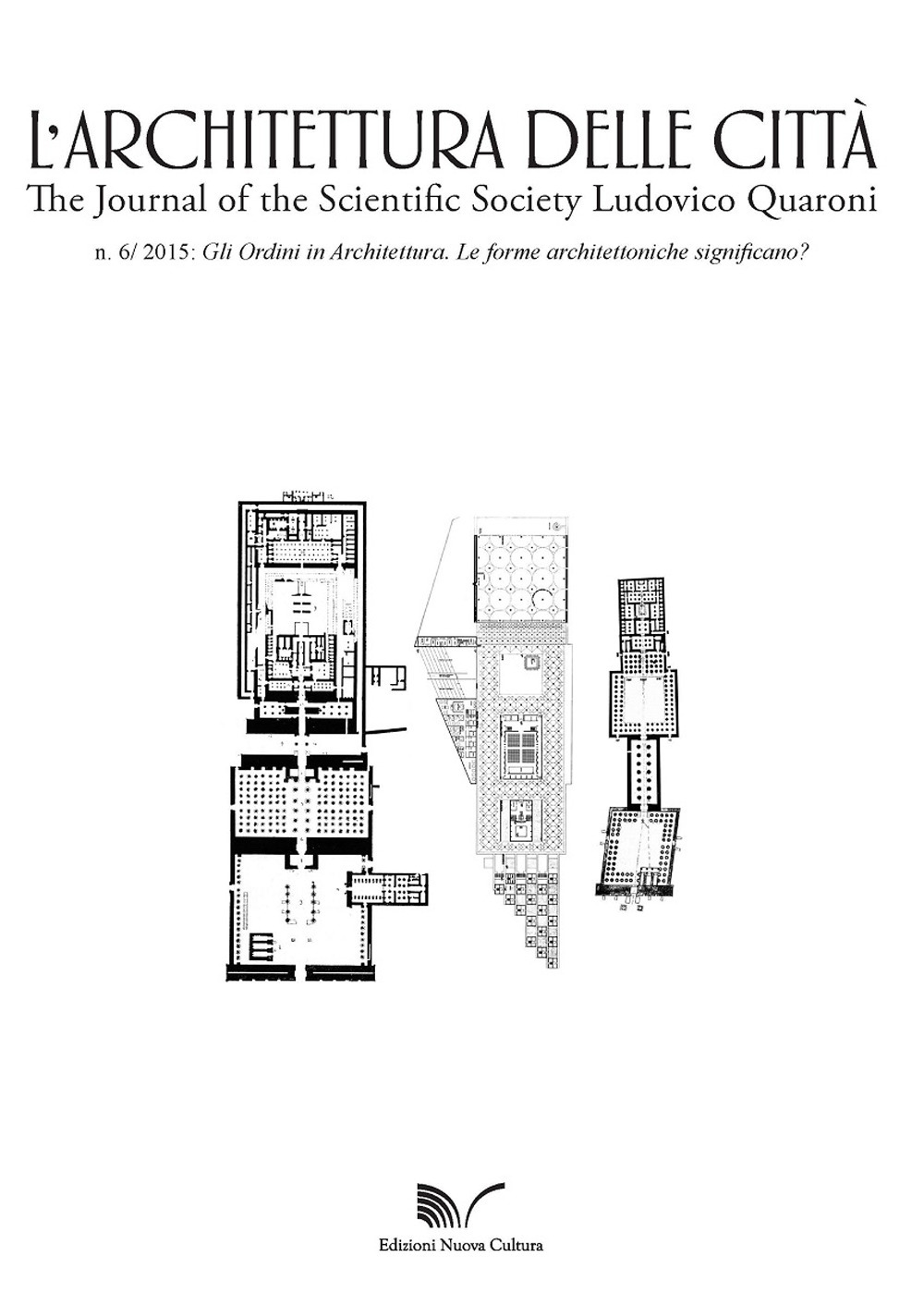 L'architettura delle città. The Journal of the Scientific Society Ludovico Quaroni. Vol. 6: Gli ordini in architettura. Le forme architettoniche significano?