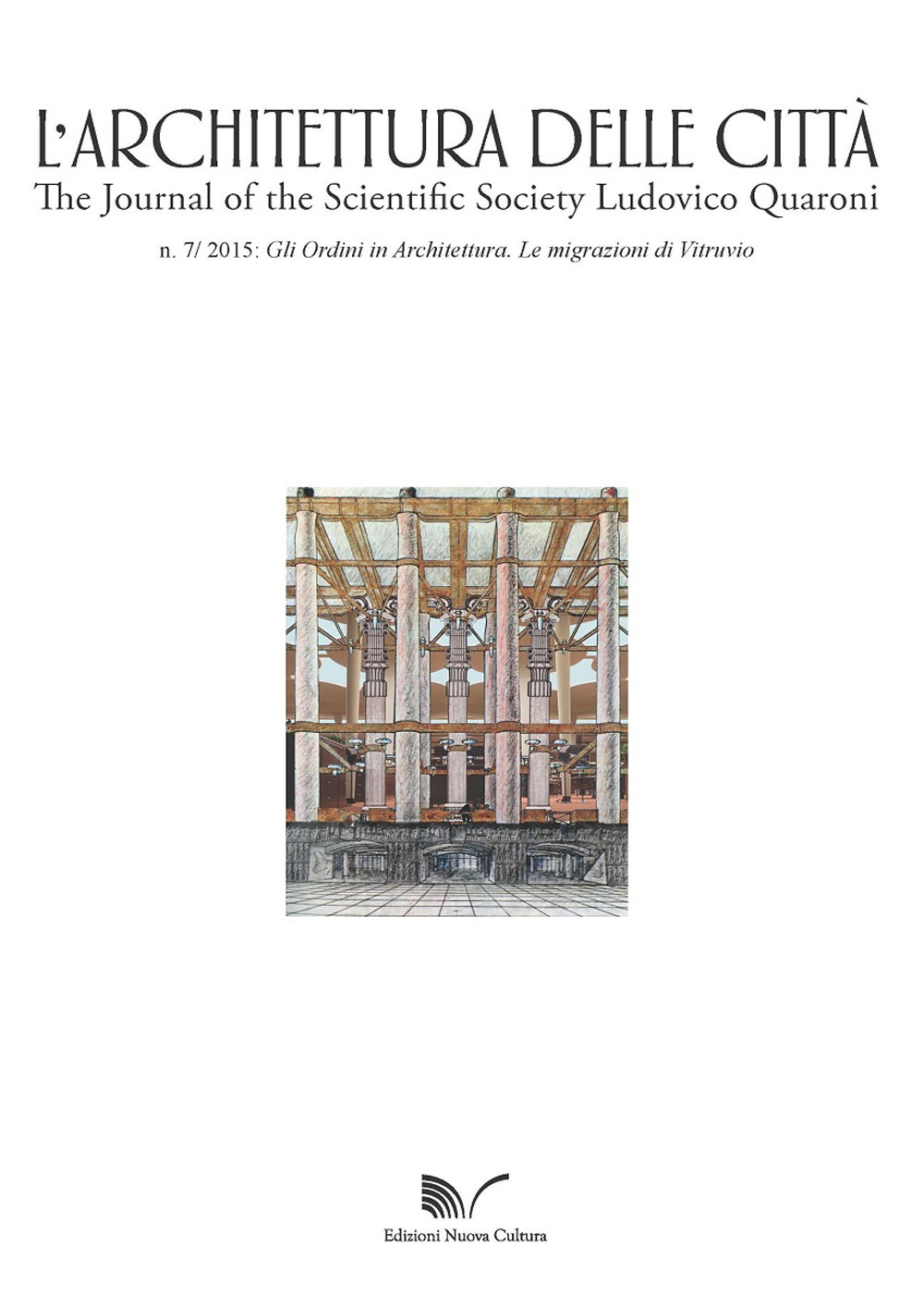 L'architettura delle città. The Journal of the Scientific Society Ludovico Quaroni. Vol. 7: Gli ordini in architettura. Le migrazioni di Vetruvio
